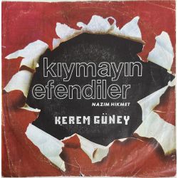 KEREM GÜNEY - KIYMAYIN EFENDİLER / BU MEMLEKET BİZİM 45'LİK PLAK