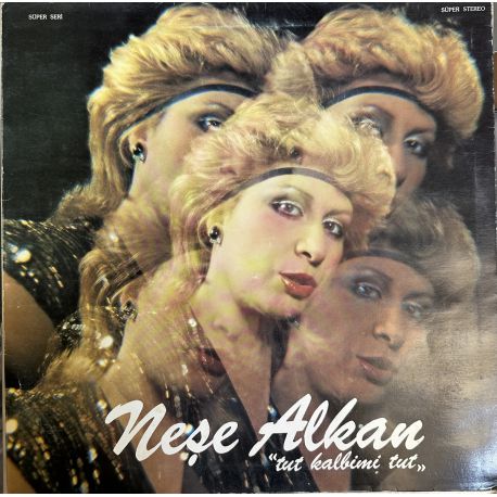 NEŞE ALKAN - TUT KALBİMİ TUT PLAK