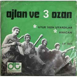 AJLAN VE 3 OZAN - UYUR İKEN UYARDILAR / ANACAN 45'LİK PLAK