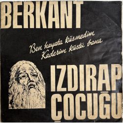 BERKANT - IZDIRAP ÇOCUĞU / FANİ DÜNYA 45'LİK PLAK