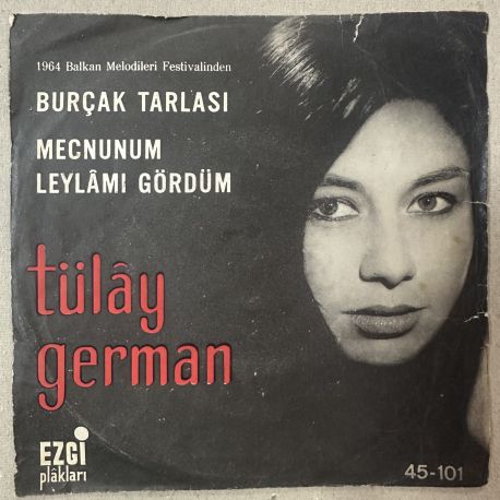 TÜLAY GERMAN - BURÇAK TARLASI / MECNUNUM LEYLAMI GÖRDÜM 45'LİK PLAK