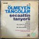 ŞECAATTİN TANYERLİ - ÖLMEYEN TANGOLAR VOL 2 PLAK