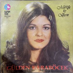 GÜLDEN KARABÖCEK - MÜZİK VE BEN PLAK