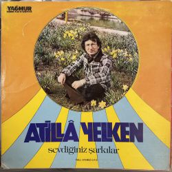 ATİLLA YELKEN - SEVDİĞİNİZ ŞARKILAR PLAK