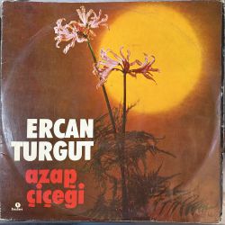 ERCAN TURGUT - AZAP ÇİÇEĞİ PLAK
