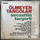 ŞECAATTİN TANYERLİ - ÖLMEYEN TANGOLAR PLAK