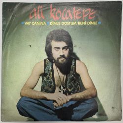 ALİ KOCATEPE - VAY CANINA / DİNLE DOSTUM BENİ DİNLE 45'LİK PLAK
