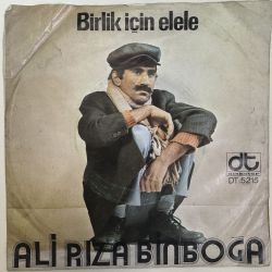 ALİ RIZA BİNBOĞA - BİRLİK İÇİN ELELE / SEVGİLİMİN DERDİ 45'LİK PLAK