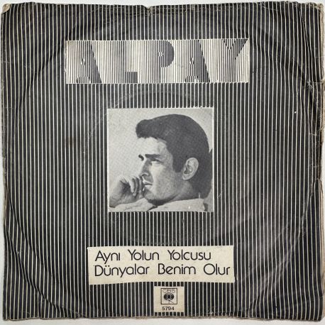 ALPAY - AYNI YOLUN YOLCUSU / DÜNYALAR BENİM OLUR 45'LİK PLAK