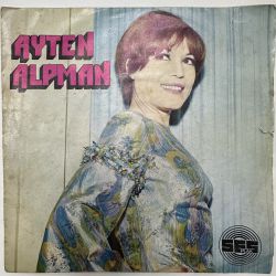 AYTEN ALPMAN - TEK BAŞINA / SEVİNCE HER ŞEY BAŞKA 45'LİK PLAK