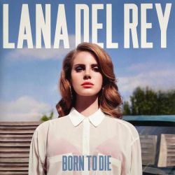 LANA DEL REY - BORN TO DIE PLAK