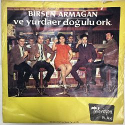 BİRSEN ARMAĞAN VE YURDAER DOĞULU ORKESTRASI - AŞKA TÖVBE / YARAMAZ 45'LİK PLAK