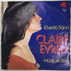 CLAIRE EVREN - ELVEDA SANA / MÜZİK VE BEN 45'LİK PLAK