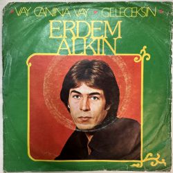 ERDEM ALKIN - VAY CANIM VAY / GELECEKSİN 45'LİK PLAK