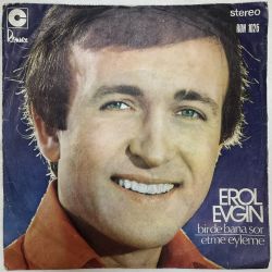 EROL EVGİN - BİR DE BANA SOR / ETME EYLEME 45'LİK PLAK