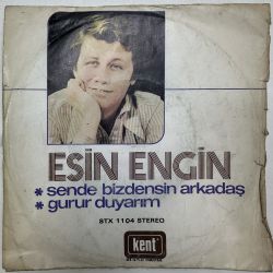ESİN ENGİN - SEN DE BİZDENSİN ARKADAŞ / GURUR DUYARIM 45'LİK PLAK