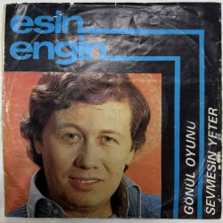 ESİN ENGİN - GÖNÜL OYUNU / SEVMESİN YETER 45'LİK PLAK