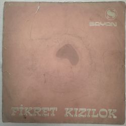 FİKRET KIZILOK - SÖYLE SAZIM / GÜZEL NE GÜZEL OLMUŞSUN 45'LİK PLAK