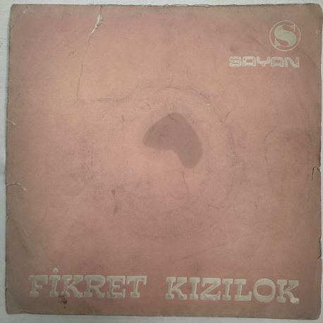 FİKRET KIZILOK - SÖYLE SAZIM / GÜZEL NE GÜZEL OLMUŞSUN 45'LİK PLAK
