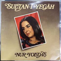 NUR YOLDAŞ - SULTAN - I YEGAH PLAK