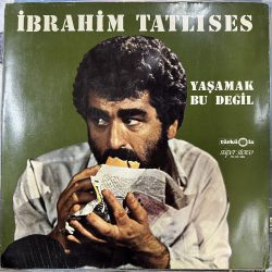 İBRAHİM TATLISES - YAŞAMAK BU DEĞİL PLAK