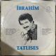 İBRAHİM TATLISES - DOLDUR KARDAŞ İÇELİM PLAK