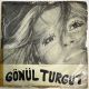 GÖNÜL TURGUT - O YAZ GECESİ / SÖNDÜR ATEŞİ 45'LİK PLAK