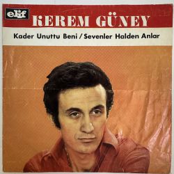 KEREM GÜNEY - KADER UNUTTU BENİ / SEVENLER HALDEN ANLAR 45'LİK PLAK