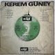 KEREM GÜNEY - Bİ RAKIMI İÇMEZ MİSİN / AÇILSA GÖNÜL KAPIN 45'LİK PLAK
