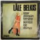 LALE BELKIS - İSTER DÖNSÜN TERSİNE / İKİMİZE BİR DÜNYA 45'LİK PLAK