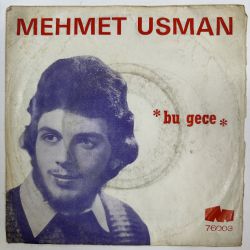 MEHMET USMAN - BU GECE / SEVİYORUM DER GİBİ 45'LİK PLAK