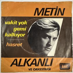METİN ALKANLI - VAKİT YOK GEMİ KALKIYOR ARTIK / HASRET 45'LİK PLAK