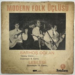 MODERN FOLK ÜÇLÜSÜ - SARHOŞ OĞLAN / LEBLEBİ 45'LİK PLAK