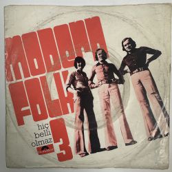 MODERN FOLK ÜÇLÜSÜ - HİÇ BELLİ OLMAZ / UNUTALIM HER DERDİ 45'LİK PLAK