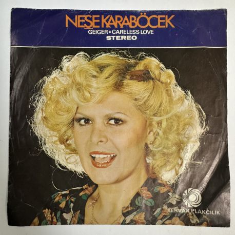NEŞE KARABÖCEK - GEIGER / CARELESS LOVE 45'LİK PLAK