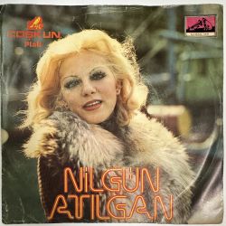 NİLGÜN ATILGAN - ÇEK KAYIKÇI / NERDEN ÇIKTIN KARŞIMA 45'LİK PLAK