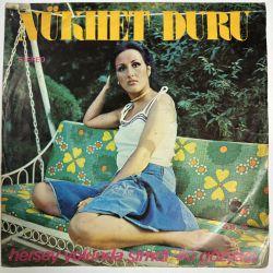 NÜKHET DURU - HER ŞEY YOLUNDA ŞİMDİ / İKİ GÖZYAŞI 45'LİK PLAK