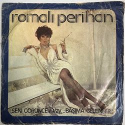 ROMALI PERİHAN - SENİ GÖRÜNCE / VAY BAŞIMA GELENLER 45'LİK PLAK