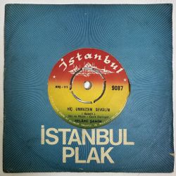 SELAMİ ŞAHİN - HİÇ UMMAZDIM SEVGİLİM / İKİ YAKAM BİR ARAYA GELMİYOR 45'LİK PLAK