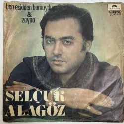 SELÇUK ALAGÖZ - BEN ESKİDEN BU MUYDUM / ZEYNO 45'LİK PLAK