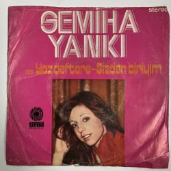 SEMİHA YANKI - YAZ DEFTERE / SİZDEN BİRİYİM 45'LİK PLAK