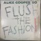 ALICE COOPER - FLUSH THE FASHION PLAK
