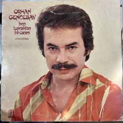 ORHAN GENCEBAY - BEN TOPRAKTAN BİR CANIM PLAK