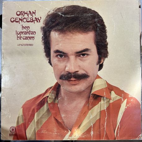 ORHAN GENCEBAY - BEN TOPRAKTAN BİR CANIM PLAK