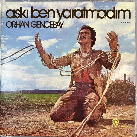 ORHAN GENCEBAY - AŞKI BEN YARATMADIM PLAK