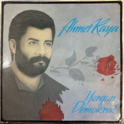 AHMET KAYA - YORGUN DEMOKRAT PLAK