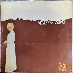 MUAZZEZ ABACI SÖYLÜYOR PLAK