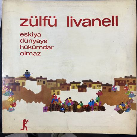 ZÜLFÜ LİVANELİ - EŞKİYA DÜNYAYA HÜKÜMDAR OLMAZ PLAK