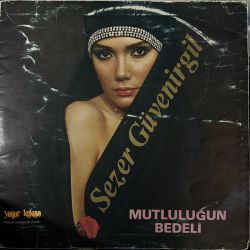 SEZER GÜVENİRGİL - MUTLULUĞUN BEDELİ PLAK