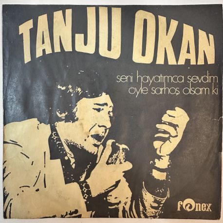 TANJU OKAN - SENİ HAYATIMCA SEVDİM / ÖYLE SARHOŞ OLSAM Kİ 45'LİK PLAK